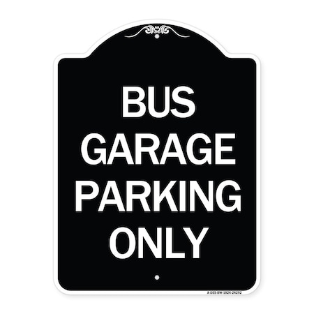 Signmission Bus Garage Parking Only Heavy-Gauge Aluminum Architectural Sign, 24" x 18", BW-1824-24292 A-DES-BW-1824-24292